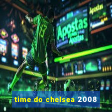 time do chelsea 2008